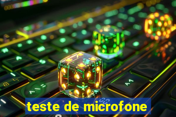 teste de microfone